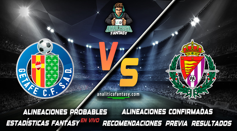 Portada de Getafe vs Valladolid: Alineaciones actualizadas