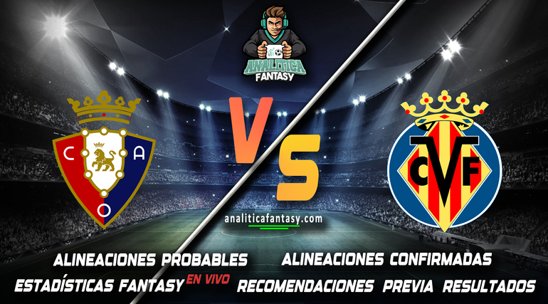Portada de Osasuna vs Villarreal: Alineaciones actualizadas