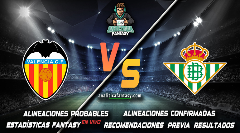 Portada de Valencia vs Real Betis: Alineaciones actualizadas