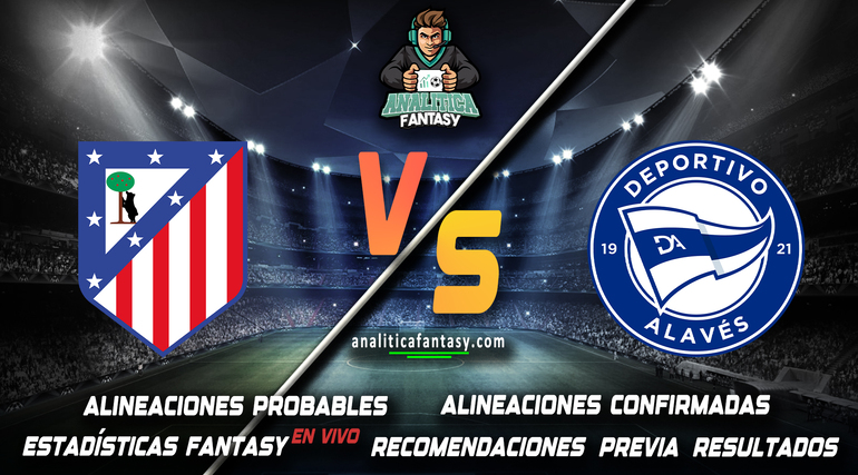 Portada de Atletico Madrid vs Alaves: Alineaciones actualizadas