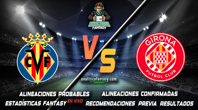Portada de Villarreal vs Girona: Alineaciones actualizadas