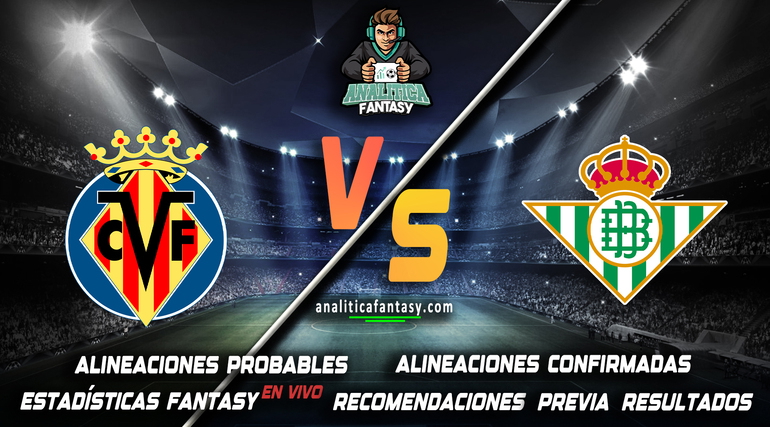 Noticia: Villarreal vs Real Betis: Alineaciones actualizadas Imagen de la noticia: Villarreal vs Real Betis: Alineaciones actualizadas