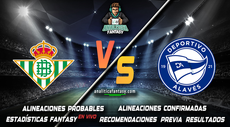 Imagen de la noticia: Real Betis vs Alaves: Alineaciones actualizadas