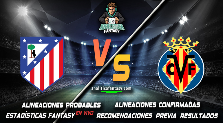 Noticia: Atletico Madrid vs Villarreal: Alineaciones actualizadas Imagen de la noticia: Atletico Madrid vs Villarreal: Alineaciones actualizadas