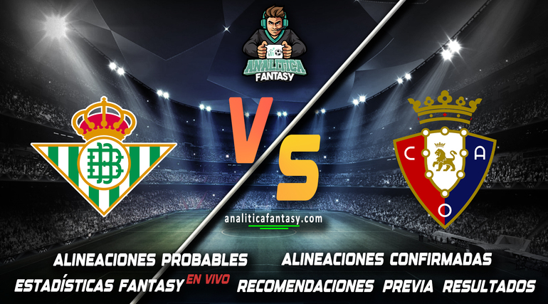 Noticia: Real Betis vs Osasuna: Alineaciones actualizadas Imagen de la noticia: Real Betis vs Osasuna: Alineaciones actualizadas