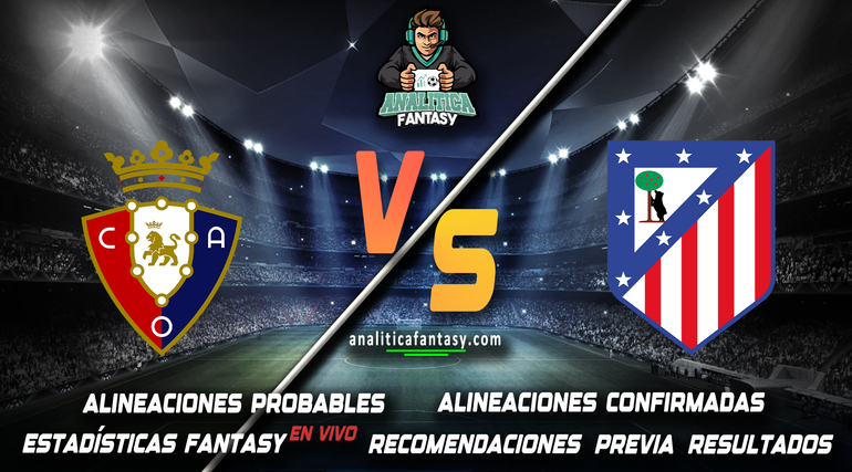 Portada de Osasuna vs Atletico Madrid: Alineaciones actualizadas