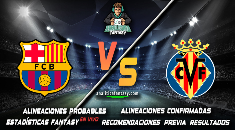 Noticia: Barcelona vs Villarreal: Alineaciones actualizadas Imagen de la noticia: Barcelona vs Villarreal: Alineaciones actualizadas