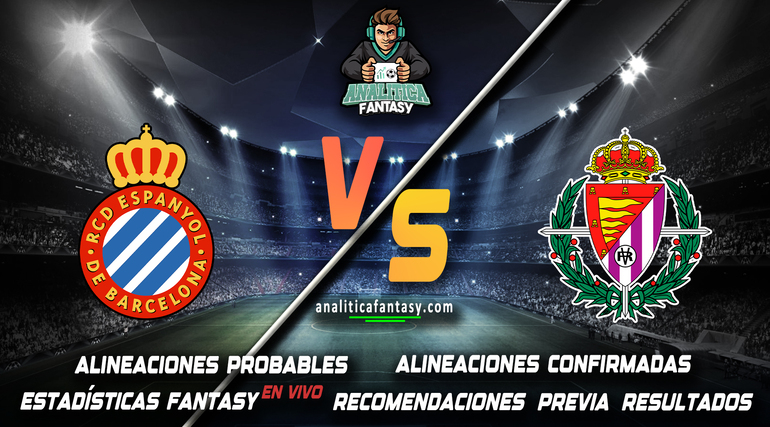 Portada de Espanyol vs Valladolid: Alineaciones actualizadas