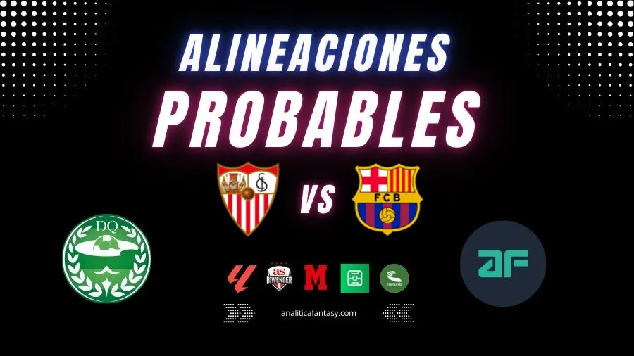 Portada de Sevilla vs Barcelona: Alineaciones actualizadas