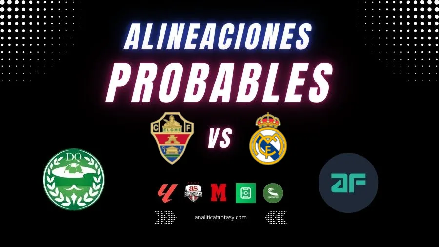 Portada de Elche vs Real Madrid: Alineaciones actualizadas