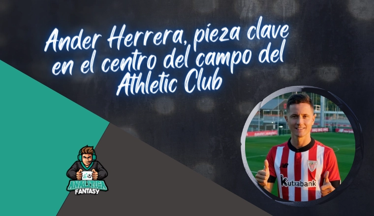 Noticia: Ander Herrera, pieza clave en el centro del campo del Athletic Club Imagen de la noticia: Ander Herrera, pieza clave en el centro del campo del Athletic Club