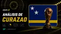 Análisis de Curazao en el Mundial 2026: figuras, rivales y claves del Grupo E