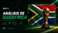 Sudáfrica en el Mundial 2026: análisis de los Bafana Bafana