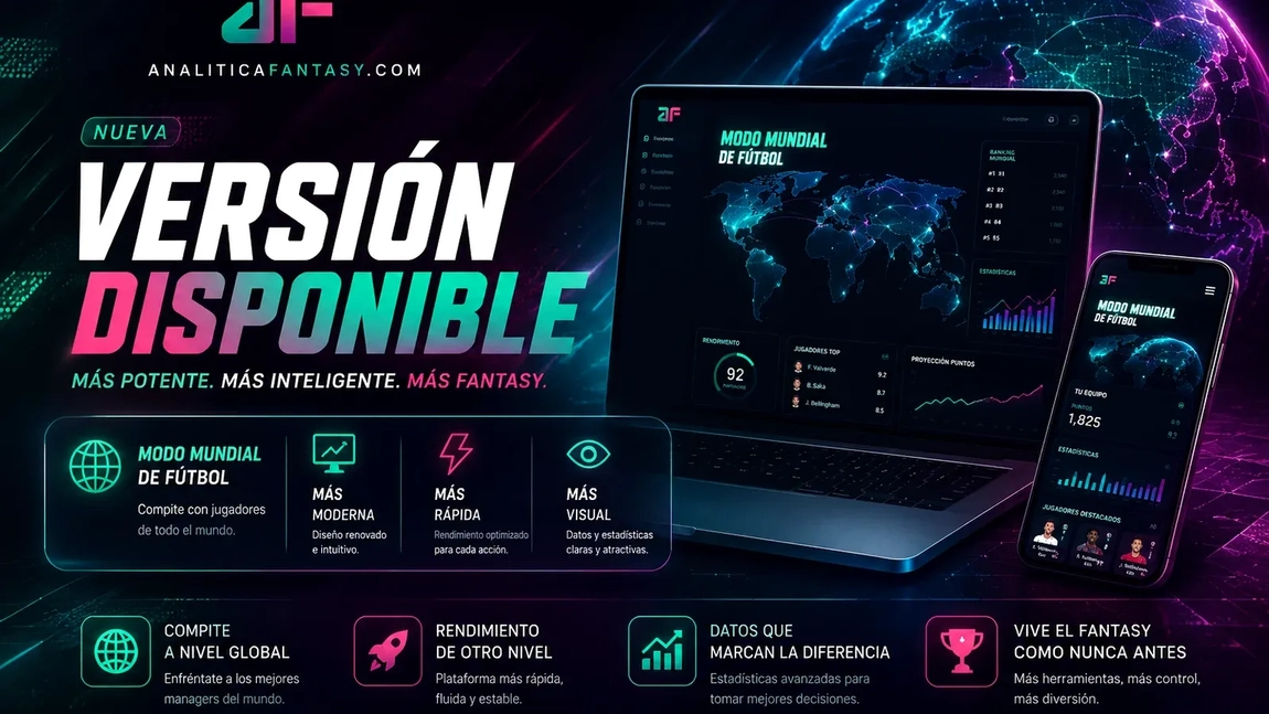 Bienvenidos a la nueva Analítica Fantasy: web reconstruida desde cero, AF Score y cobertura del Mundial 2026, LaLiga, Premier y Serie A