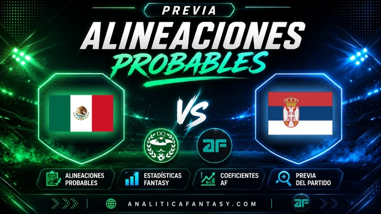 México 5-1 Serbia: goleada con apuntes fantasy rumbo al Mundial 2026