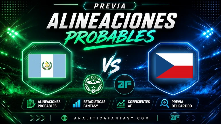 República Checa 3-1 Guatemala: crónica y apuntes fantasy rumbo al Mundial 2026